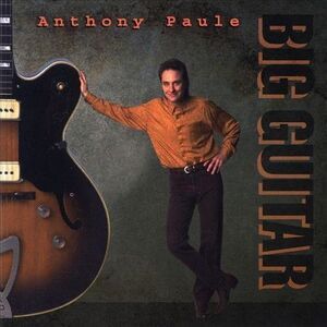 Anthony Paule - Big Guitar  CD